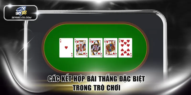 Các kết hợp bài thắng đặc biệt trong trò chơi